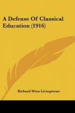A Defense Of Classical Education (1916)