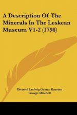 A Description Of The Minerals In The Leskean Museum V1-2 (1798)
