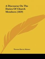 A Discourse On The Duties Of Church Members (1829)