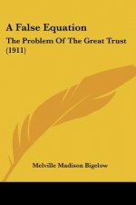 A False Equation: The Problem Of The Great Trust (1911)