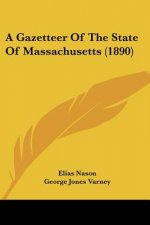 A Gazetteer Of The State Of Massachusetts (1890)