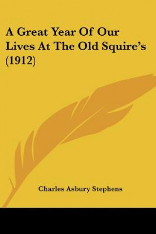 A Great Year Of Our Lives At The Old Squire's (1912)