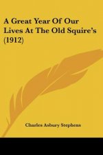 A Great Year Of Our Lives At The Old Squire's (1912)