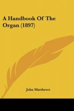 A Handbook Of The Organ (1897)