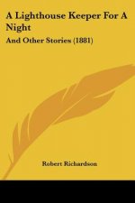 A Lighthouse Keeper For A Night: And Other Stories (1881)