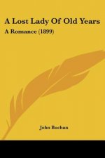 A Lost Lady Of Old Years: A Romance (1899)