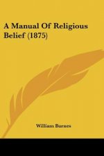 A Manual Of Religious Belief (1875)