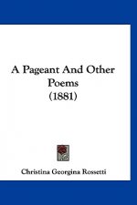 A Pageant And Other Poems (1881)