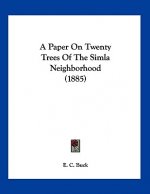 A Paper On Twenty Trees Of The Simla Neighborhood (1885)