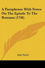 A Paraphrase With Notes On The Epistle To The Romans (1746)