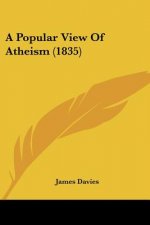 A Popular View Of Atheism (1835)
