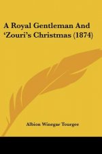 A Royal Gentleman And 'Zouri's Christmas (1874)