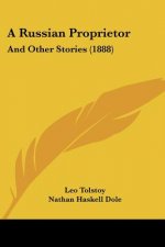 A Russian Proprietor: And Other Stories (1888)