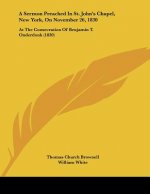A Sermon Preached In St. John's Chapel, New York, On November 26, 1830: At The Consecration Of Benjamin T. Onderdonk (1830)
