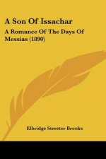 A Son Of Issachar: A Romance Of The Days Of Messias (1890)
