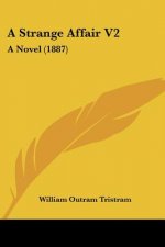 A Strange Affair V2: A Novel (1887)