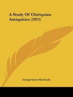 A Study Of Chiriquian Antiquities (1911)
