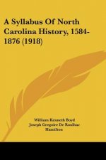 A Syllabus Of North Carolina History, 1584-1876 (1918)