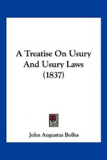 A Treatise On Usury And Usury Laws (1837)