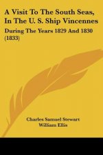 A Visit To The South Seas, In The U. S. Ship Vincennes: During The Years 1829 And 1830 (1833)
