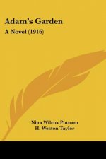 Adam's Garden: A Novel (1916)