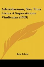 Adeisidaemon, Sive Titus Livius A Superstitione Vindicatus (1709)