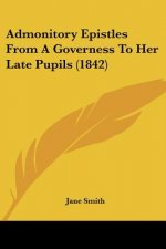 Admonitory Epistles From A Governess To Her Late Pupils (1842)