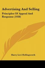 Advertising And Selling: Principles Of Appeal And Response (1920)