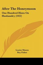 After the Honeymoon: One Hundred Hints on Husbandry (1922)