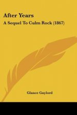 After Years: A Sequel To Culm Rock (1867)