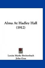 Alma At Hadley Hall (1912)