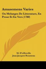 Amusemens Varies: Ou Melanges De Litterature, En Prose Et En Vers (1780)