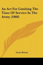 An Act For Limiting The Time Of Service In The Army (1860)