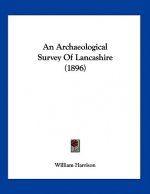 An Archaeological Survey Of Lancashire (1896)