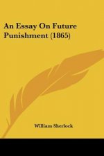 An Essay on Future Punishment (1865)