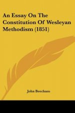 An Essay On The Constitution Of Wesleyan Methodism (1851)