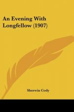 An Evening With Longfellow (1907)