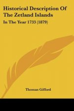 Historical Description Of The Zetland Islands: In The Year 1733 (1879)