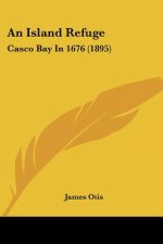 An Island Refuge: Casco Bay In 1676 (1895)