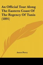 An Official Tour Along The Eastern Coast Of The Regency Of Tunis (1891)
