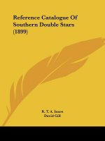 Reference Catalogue Of Southern Double Stars (1899)