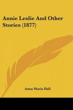 Annie Leslie And Other Stories (1877)