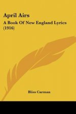 April Airs: A Book Of New England Lyrics (1916)