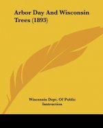 Arbor Day And Wisconsin Trees (1893)