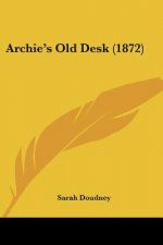 Archie's Old Desk (1872)