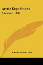 Arctic Expeditions: A Lecture (1850)