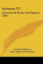 Arcturus V2: A Journal Of Books And Opinion (1841)