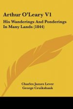 Arthur O'Leary V1: His Wanderings And Ponderings In Many Lands (1844)