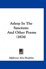 Asleep In The Sanctum: And Other Poems (1874)