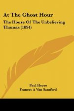 At The Ghost Hour: The House Of The Unbelieving Thomas (1894)